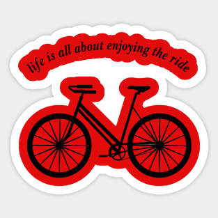 enjoy the ride Sticker